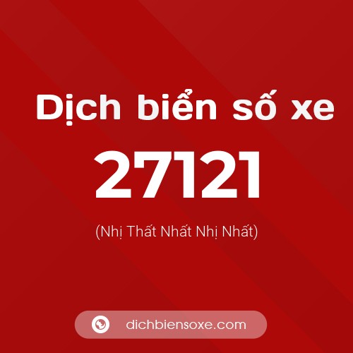 Ý nghĩa biển số xe 27121 là gì?
