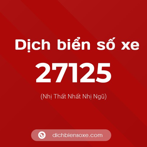 Ý nghĩa biển số xe 27125 là gì?