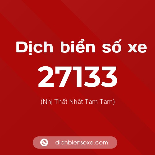 Ý nghĩa biển số xe 27133 là gì?