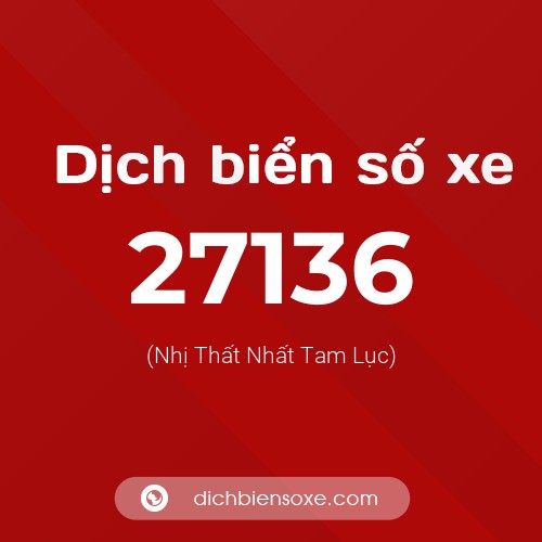 Ý nghĩa biển số xe 27136 là gì?