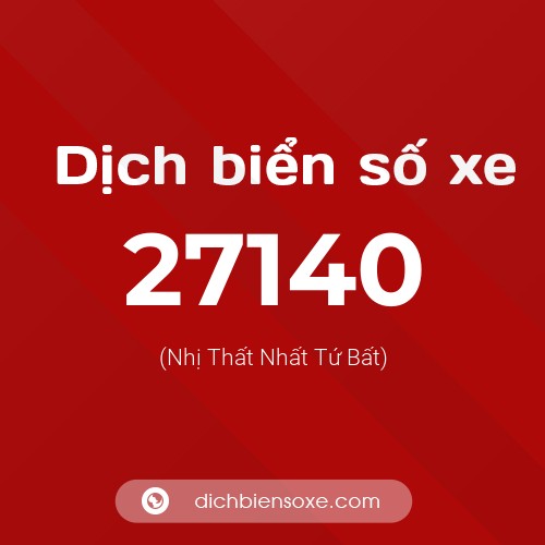 Ý nghĩa biển số xe 27140 là gì?