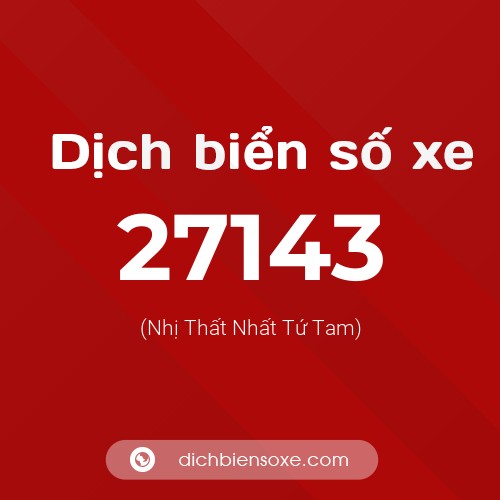 Ý nghĩa biển số xe 27143 là gì?
