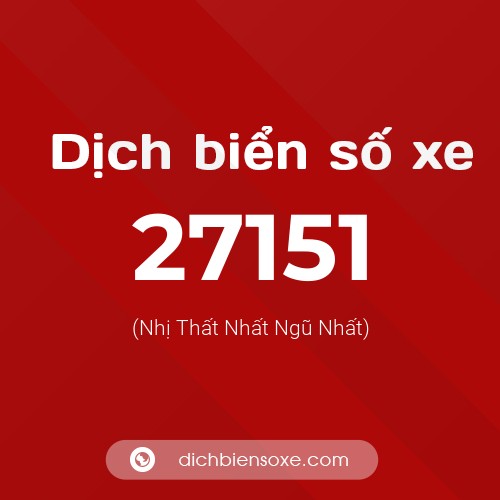 Ý nghĩa biển số xe 27151 là gì?