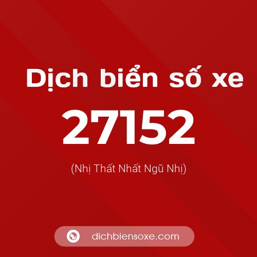Ý nghĩa biển số xe 27152 là gì?