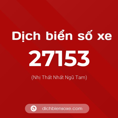 Ý nghĩa biển số xe 27153 là gì?