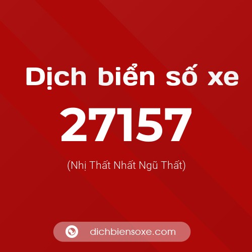 Ý nghĩa biển số xe 27157 là gì?