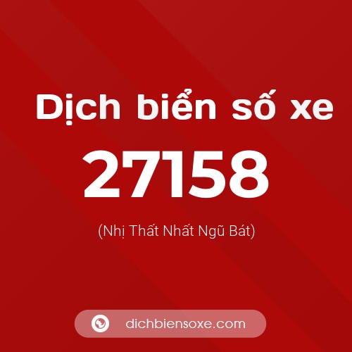 Ý nghĩa biển số xe 27158 là gì?