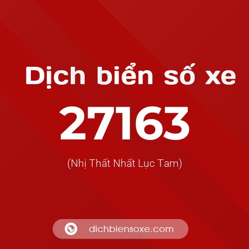 Ý nghĩa biển số xe 27163 là gì?