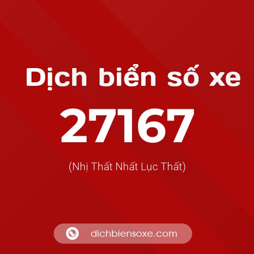 Ý nghĩa biển số xe 27167 là gì?
