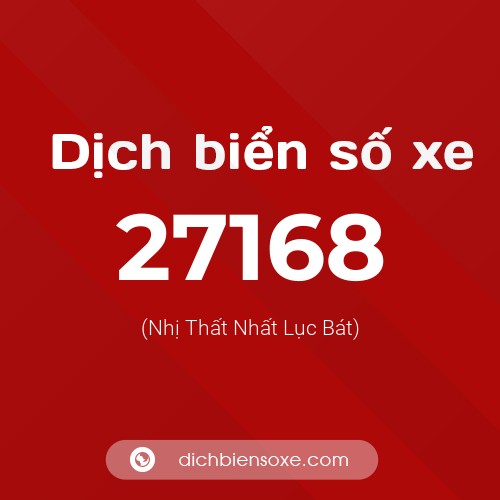 Ý nghĩa biển số xe 27168 là gì?