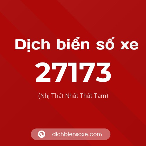 Ý nghĩa biển số xe 27173 là gì?