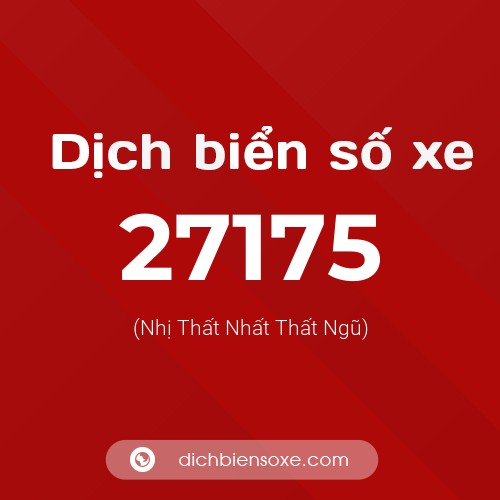 Ý nghĩa biển số xe 27175 là gì?