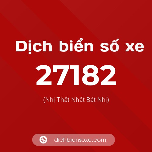 Ý nghĩa biển số xe 27182 là gì?