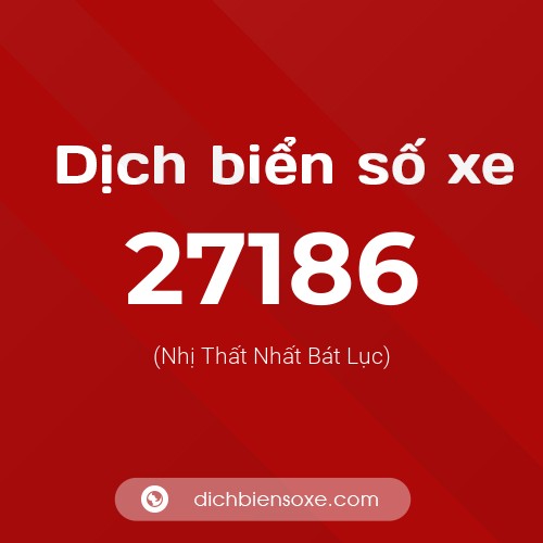 Ý nghĩa biển số xe 27186 là gì?