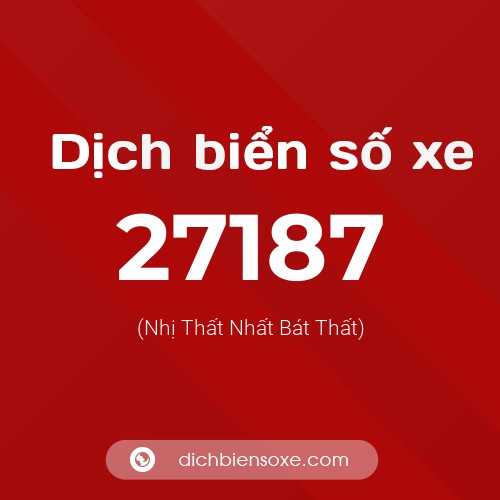 Ý nghĩa biển số xe 27187 là gì?