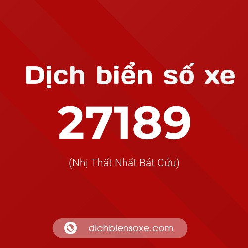 Ý nghĩa biển số xe 27189 là gì?