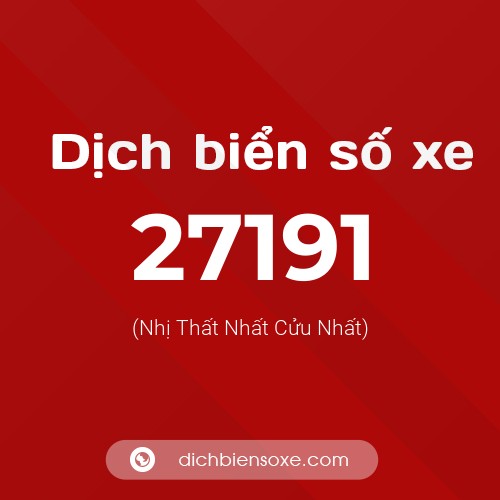 Ý nghĩa biển số xe 27191 là gì?