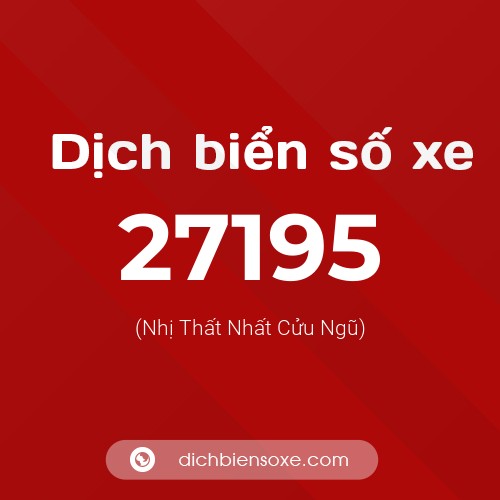 Ý nghĩa biển số xe 27195 là gì?