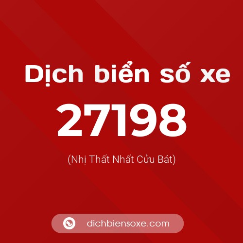 Ý nghĩa biển số xe 27198 là gì?