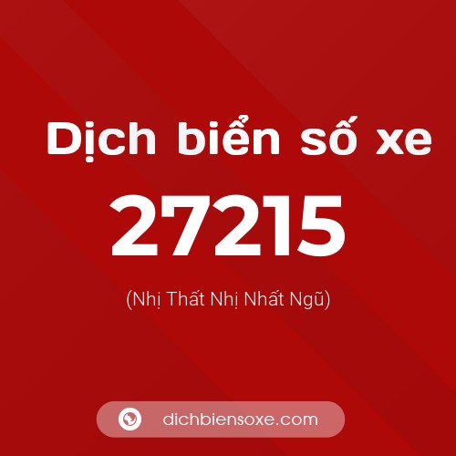 Ý nghĩa biển số xe 27215 là gì?