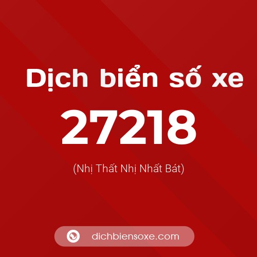 Ý nghĩa biển số xe 27218 là gì?
