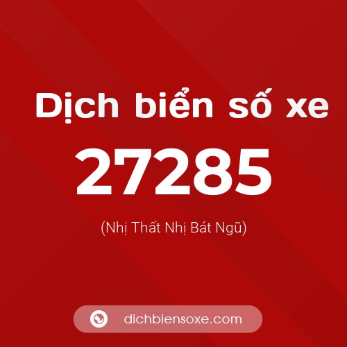 Ý nghĩa biển số xe 27285 là gì?