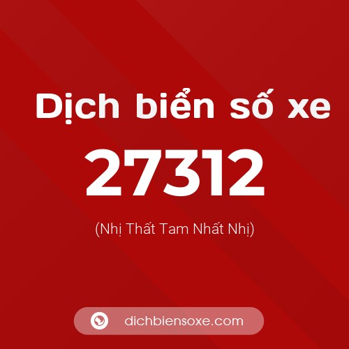Ý nghĩa biển số xe 27312 là gì?