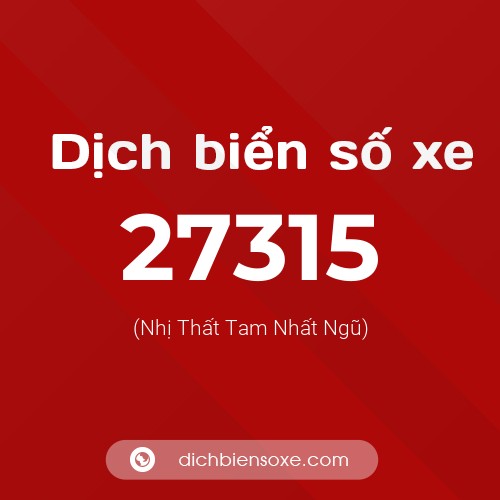 Ý nghĩa biển số xe 27315 là gì?