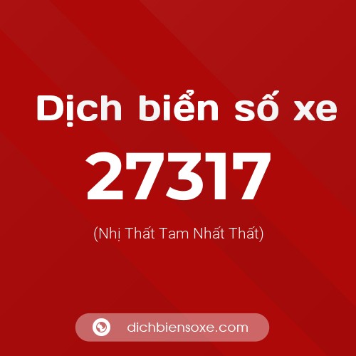 Ý nghĩa biển số xe 27317 là gì?