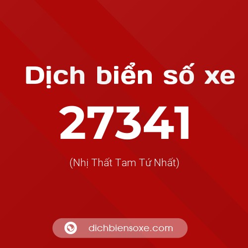 Ý nghĩa biển số xe 27341 là gì?
