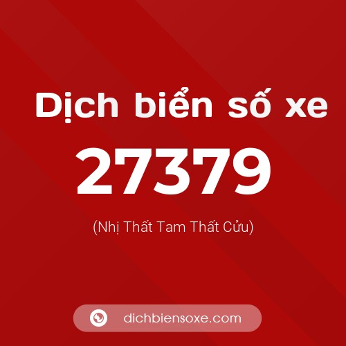 Ý nghĩa biển số xe 27379 là gì?