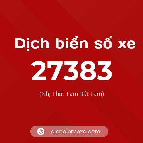 Ý nghĩa biển số xe 27383 là gì?