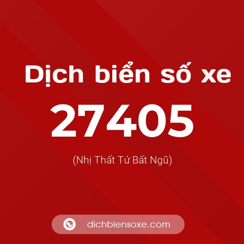 Ý nghĩa biển số xe 27405 là gì?