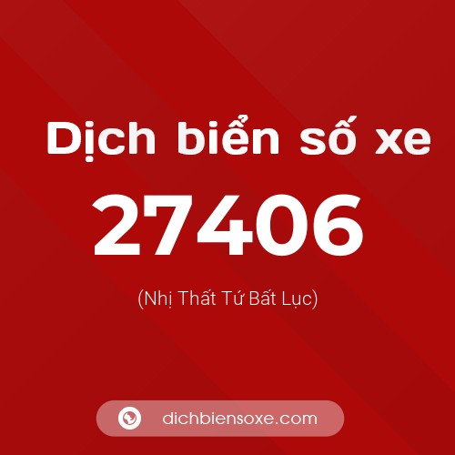 Ý nghĩa biển số xe 27406 là gì?