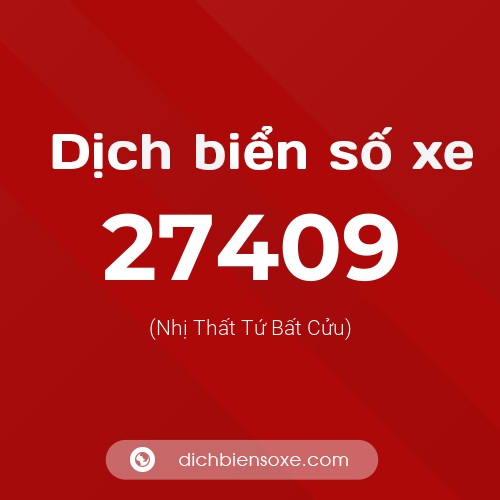 Ý nghĩa biển số xe 27409 là gì?