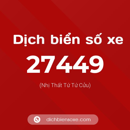 Ý nghĩa biển số xe 27449 là gì?