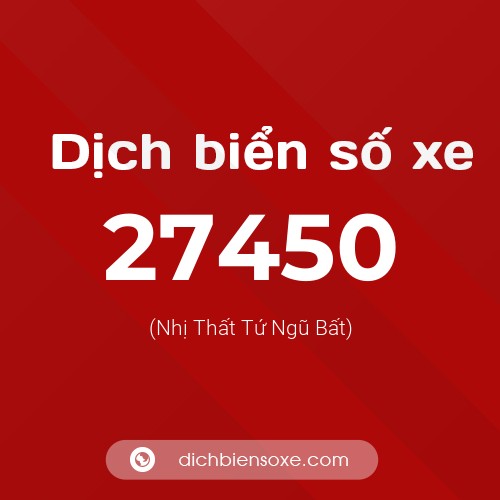 Ý nghĩa biển số xe 27450 là gì?