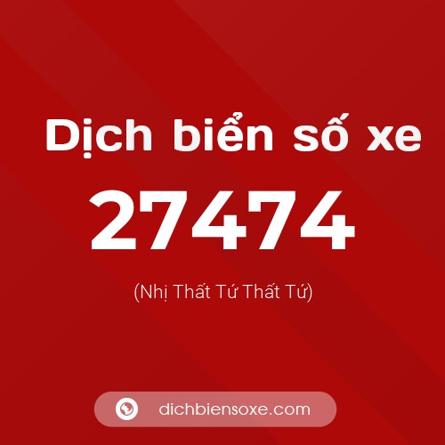 Ý nghĩa biển số xe 27474 là gì?