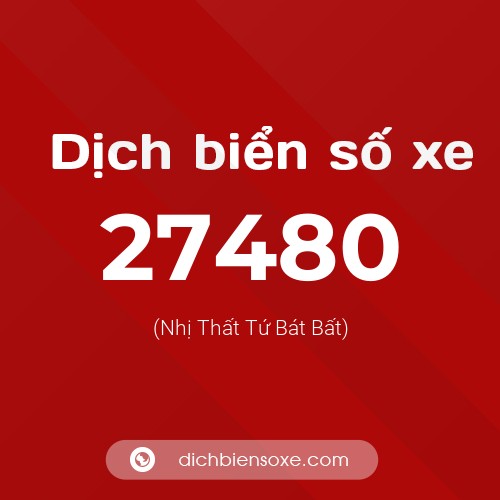 Ý nghĩa biển số xe 27480 là gì?