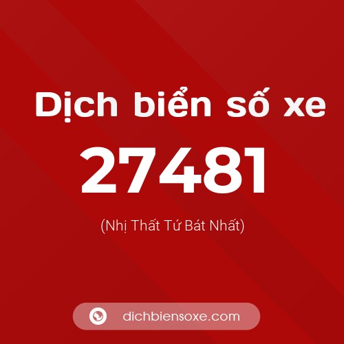 Ý nghĩa biển số xe 27481 là gì?