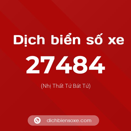Ý nghĩa biển số xe 27484 là gì?