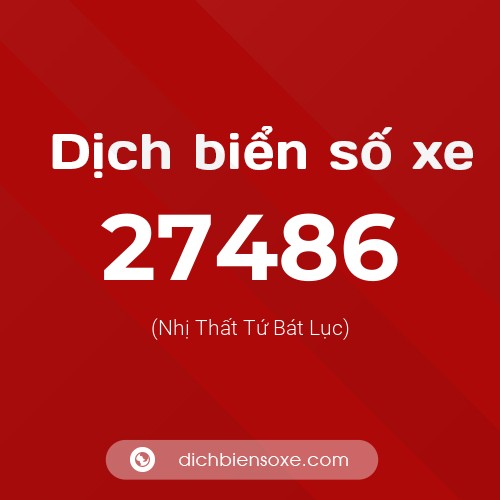Ý nghĩa biển số xe 27486 là gì?