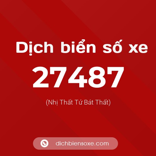 Ý nghĩa biển số xe 27487 là gì?