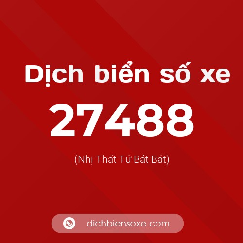 Ý nghĩa biển số xe 27488 là gì?