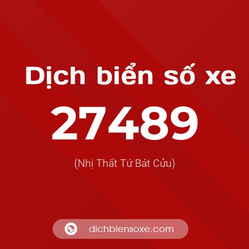 Ý nghĩa biển số xe 27489 là gì?