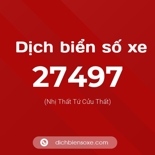 Ý nghĩa biển số xe 27497 là gì?