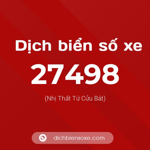Ý nghĩa biển số xe 27498 là gì?