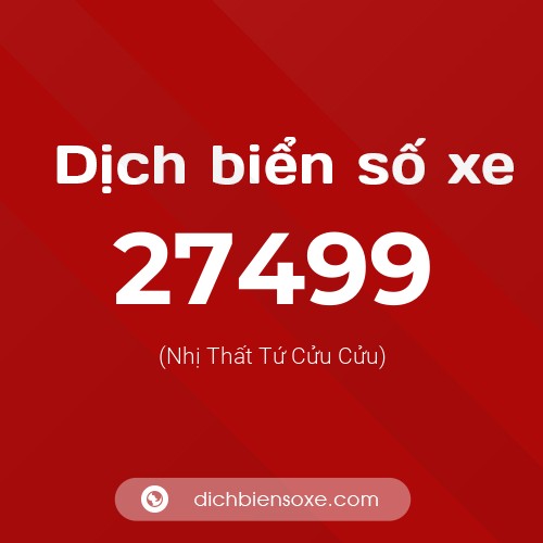 Ý nghĩa biển số xe 27499 là gì?