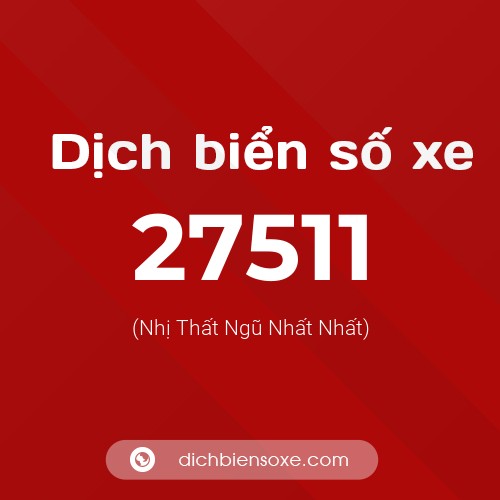 Ý nghĩa biển số xe 27511 là gì?