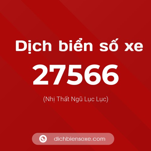 Ý nghĩa biển số xe 27566 là gì?